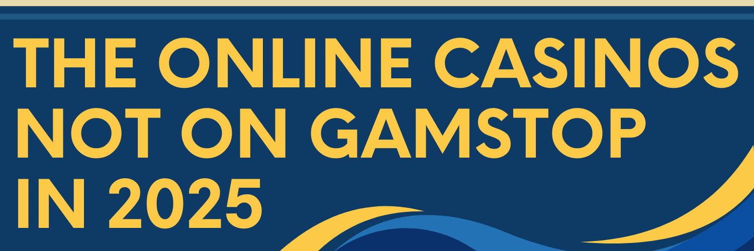 Betting Sites Not on Gamstop A Guide to Finding Your Perfect Betting Experience