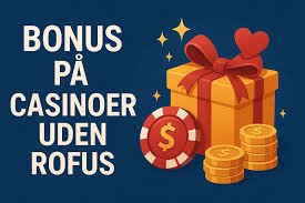 Gratis Spins Casino Uden ROFUS – Få Maksimal Underholdning!