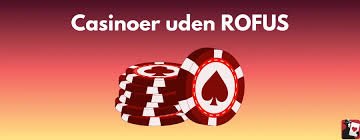 Casino uden ROFUS i Danmark - Udforsk Mulighederne